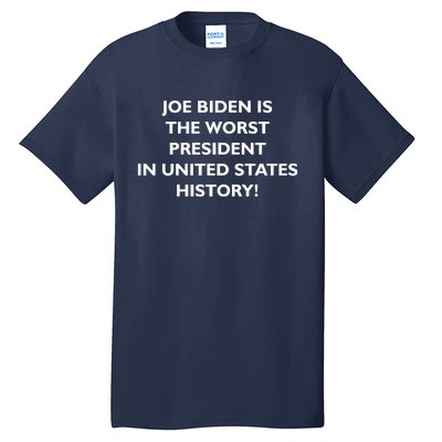 Joe Biden is the Worst President In United States History Tall T-Shirt