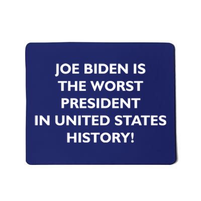 Joe Biden is the Worst President In United States History Mousepad