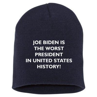 Joe Biden is the Worst President In United States History Short Acrylic Beanie