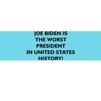 Joe Biden is the Worst President In United States History Bumper Sticker