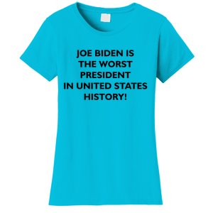 Joe Biden is the Worst President In United States History Women's T-Shirt