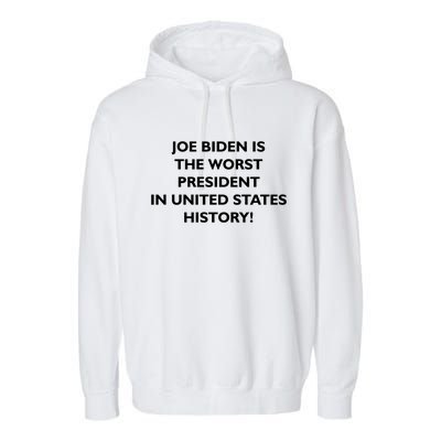 Joe Biden is the Worst President In United States History Garment-Dyed Fleece Hoodie