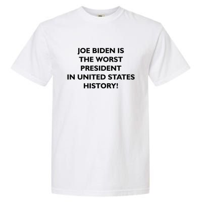 Joe Biden is the Worst President In United States History Garment-Dyed Heavyweight T-Shirt