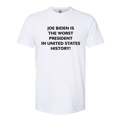 Joe Biden is the Worst President In United States History Softstyle CVC T-Shirt