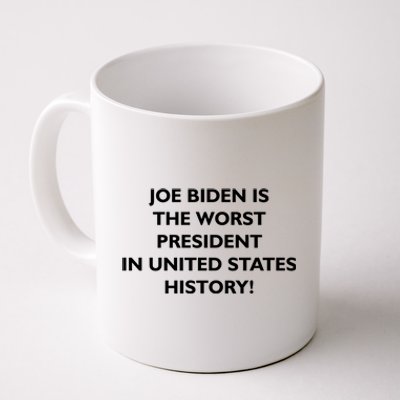 Joe Biden is the Worst President In United States History Coffee Mug