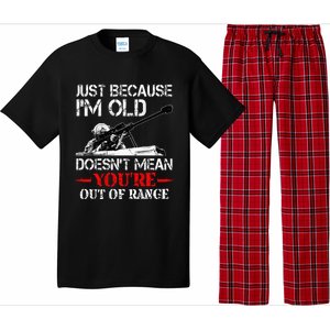 Just Because IM Old DoesnT Mean YouRe Out Of Range Army Pajama Set