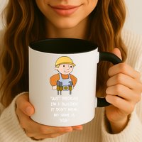 Just Because I'm A Builder It Don't Mean My Name Is Bob Mug