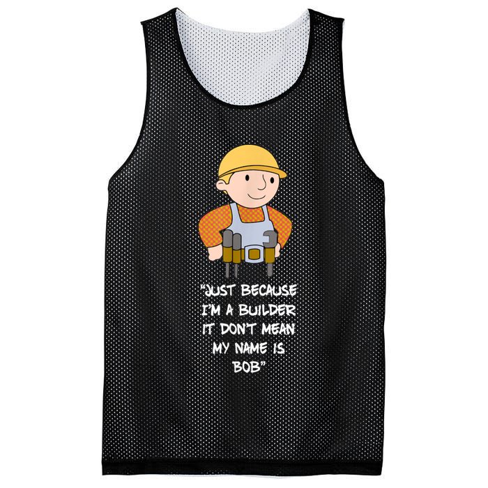 Just Because I'm A Builder It Don't Mean My Name Is Bob Mesh Reversible Basketball Jersey Tank