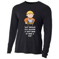 Just Because I'm A Builder It Don't Mean My Name Is Bob Cooling Performance Long Sleeve Crew