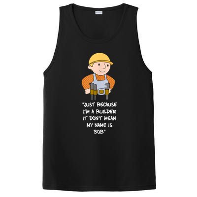 Just Because I'm A Builder It Don't Mean My Name Is Bob PosiCharge Competitor Tank