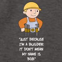 Just Because I'm A Builder It Don't Mean My Name Is Bob Vector Backpack