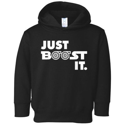 Just Boost It. Turbo And Turbocharger Engine And Race Car Toddler Hoodie