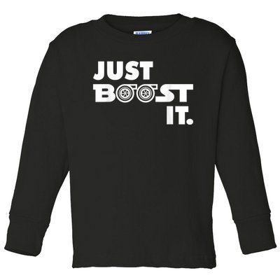 Just Boost It. Turbo And Turbocharger Engine And Race Car Toddler Long Sleeve Shirt