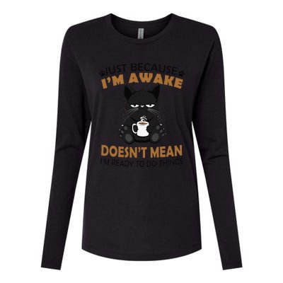 Just Because Im Awake Funny Black Coffee Cat Lover Womens Cotton Relaxed Long Sleeve T-Shirt