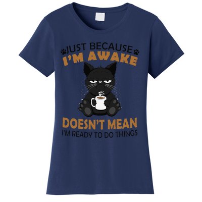 Just Because Im Awake Funny Black Coffee Cat Lover Women's T-Shirt