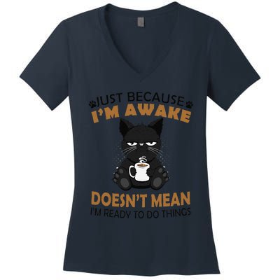 Just Because Im Awake Funny Black Coffee Cat Lover Women's V-Neck T-Shirt