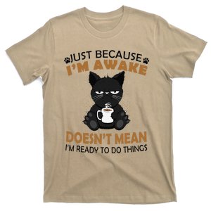 Just Because Im Awake Funny Black Coffee Cat Lover T-Shirt