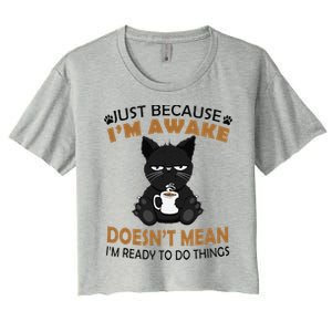 Just Because Im Awake Funny Black Coffee Cat Lover Women's Crop Top Tee