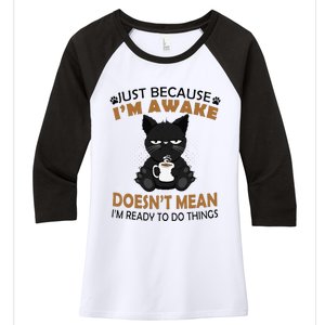 Just Because Im Awake Funny Black Coffee Cat Lover Women's Tri-Blend 3/4-Sleeve Raglan Shirt