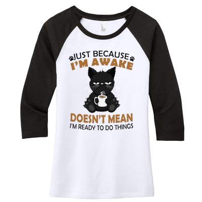 Just Because Im Awake Funny Black Coffee Cat Lover Women's Tri-Blend 3/4-Sleeve Raglan Shirt