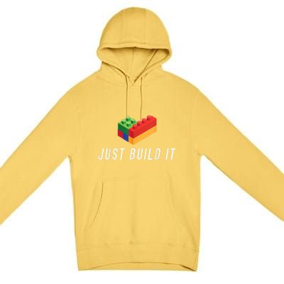 Just Build It Building Toy Blocks Bricks Kids Play Toys S Premium Pullover Hoodie