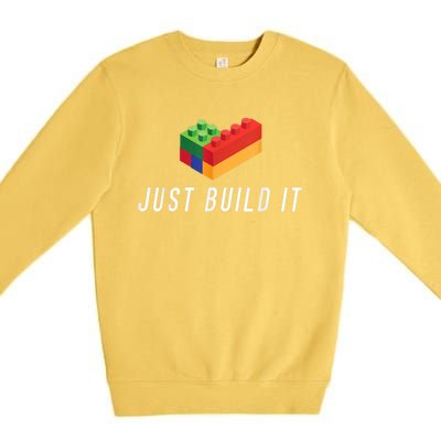 Just Build It Building Toy Blocks Bricks Kids Play Toys S Premium Crewneck Sweatshirt