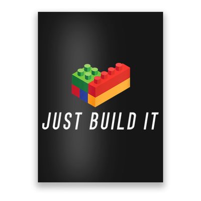 Just Build It Building Toy Blocks Bricks Kids Play Toys S Poster