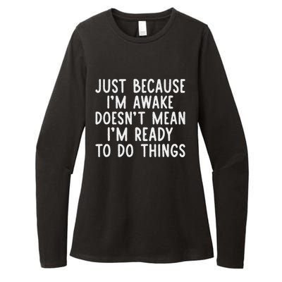 Just Because IM Awake Womens CVC Long Sleeve Shirt