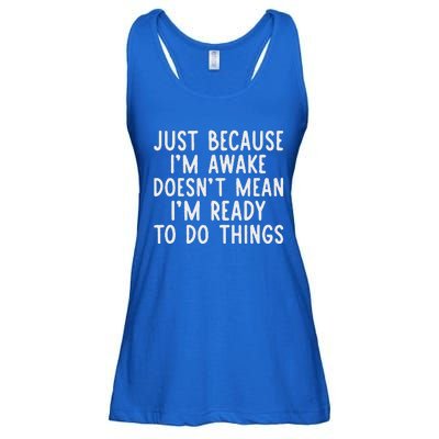 Just Because IM Awake Ladies Essential Flowy Tank