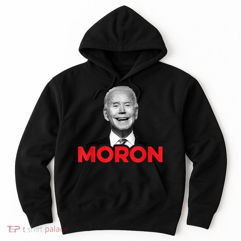 Joe Biden Is An Idiot And A Moron AntiBiden 8676 Pro USA Hoodie