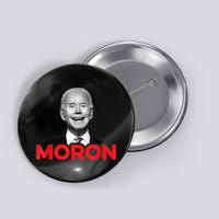 Joe Biden Is An Idiot And A Moron AntiBiden 8676 Pro USA Button