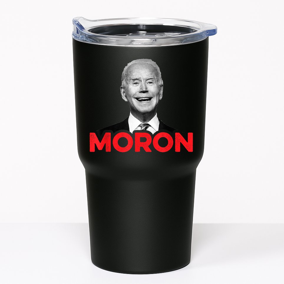 Joe Biden Is An Idiot And A Moron AntiBiden 8676 Pro USA Tumbler