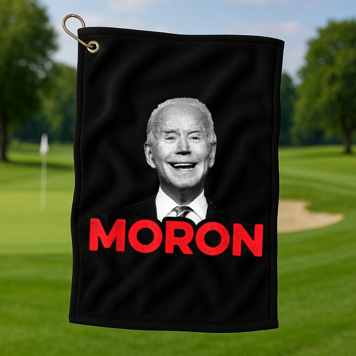 Joe Biden Is An Idiot And A Moron AntiBiden 8676 Pro USA Golf Towel