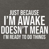 Just Because I'm Awake Doesn't Mean I'm Ready To Do Things Funny Cotton Canvas Backpack