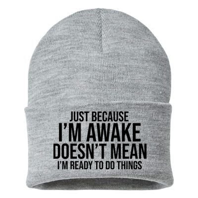 Just Because I'm Awake Doesn't Mean I'm Ready To Do Things Funny Sustainable Knit Beanie