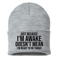Just Because I'm Awake Doesn't Mean I'm Ready To Do Things Funny Sustainable Knit Beanie