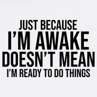 Just Because I'm Awake Doesn't Mean I'm Ready To Do Things Funny Garment-Dyed Sweatshirt
