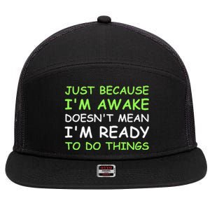 Just Because I'm Awake Funny Saying 7 Panel Mesh Trucker Snapback Hat