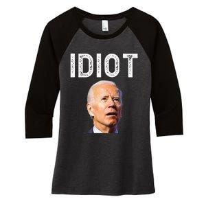 Joe Biden Is An Idiot Women's Tri-Blend 3/4-Sleeve Raglan Shirt