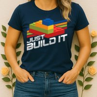 Just Build It | Building Blocks | Master Builder Womens T-Shirt
