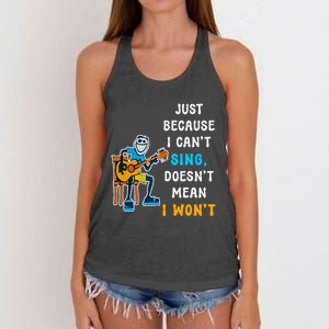 Just Because I CanT Sing DoesnT Mean I WonT Women's Knotted Racerback Tank