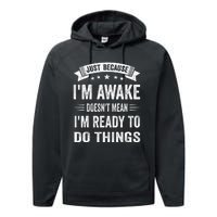 Just Because IM Awake Funny For Tweens And Teens Performance Fleece Hoodie