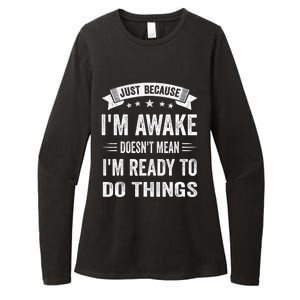 Just Because IM Awake Funny For Tweens And Teens Womens CVC Long Sleeve Shirt