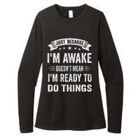 Just Because IM Awake Funny For Tweens And Teens Womens CVC Long Sleeve Shirt