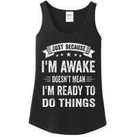 Just Because IM Awake Funny For Tweens And Teens Ladies Essential Tank