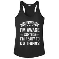 Just Because IM Awake Funny For Tweens And Teens Ladies PosiCharge Competitor Racerback Tank