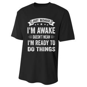 Just Because IM Awake Funny For Tweens And Teens Performance Sprint T-Shirt