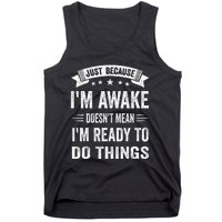 Just Because IM Awake Funny For Tweens And Teens Tank Top