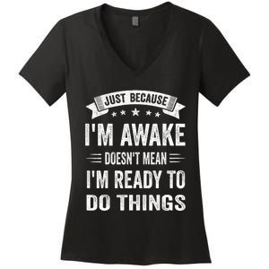 Just Because IM Awake Funny For Tweens And Teens Women's V-Neck T-Shirt