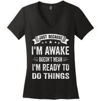 Just Because IM Awake Funny For Tweens And Teens Women's V-Neck T-Shirt